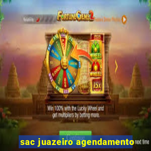 sac juazeiro agendamento